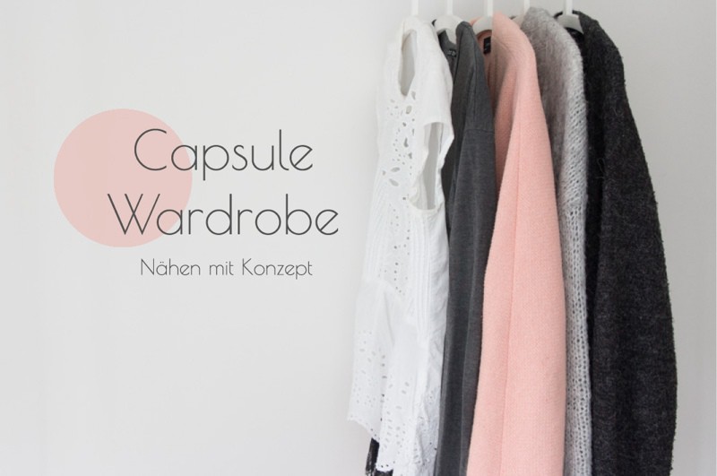 Capsule Wardrobe - Nähen mit Konzept